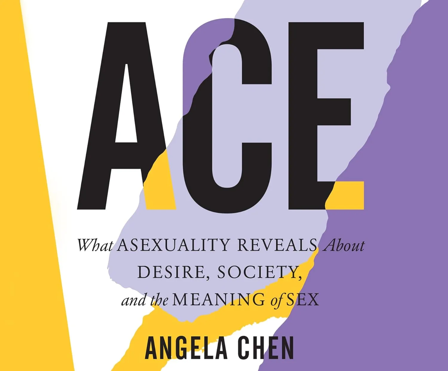 Ace: What Asexuality Reveals About Desire, Society, and the Meaning of Sex Audio CD  Unabridged, September 15, 2020