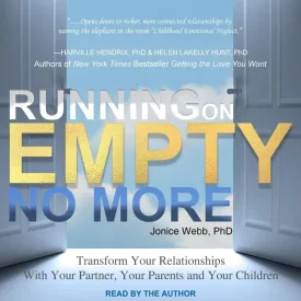 Running on Empty No More: Transform Your Relationships With Your Partner, Your Parents and Your Children Audio CD  Unabridged, March 1, 2021