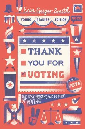 Thank You for Voting Young Readers Edition: The Past, Present, and Future of Voting Paperback  June 15, 2021