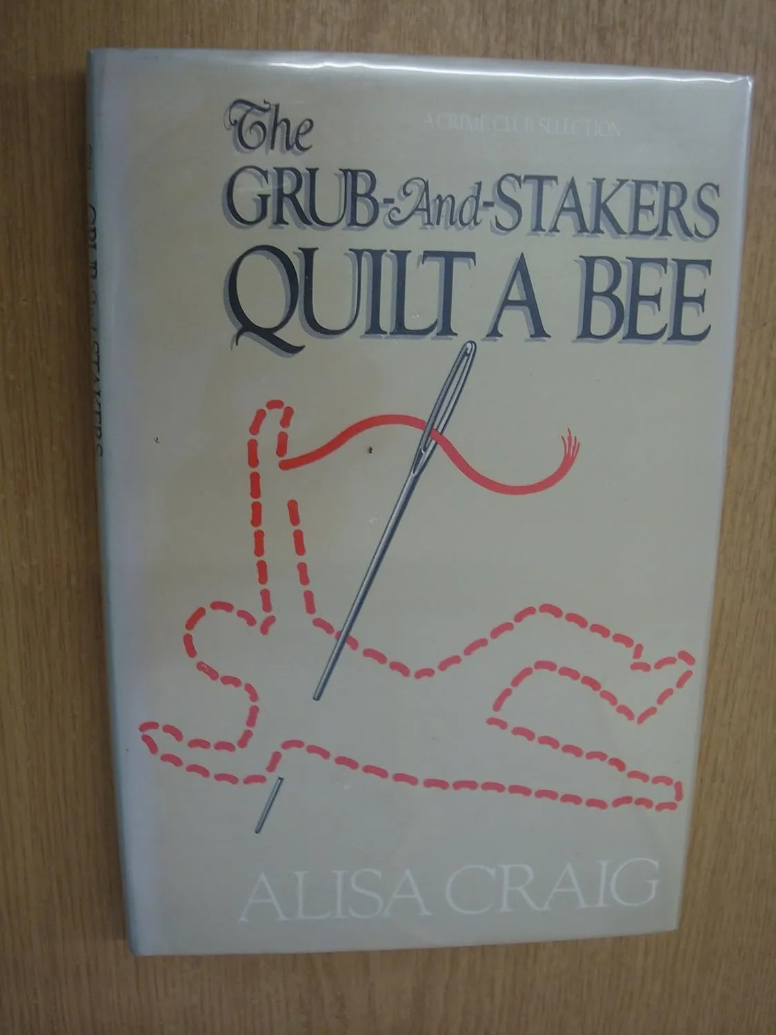 The grub-and-stakers quilt a bee Hardcover  January 1, 1985